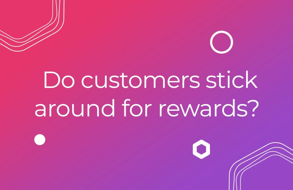 Loyalty incentives: Do customers stick around for rewards?