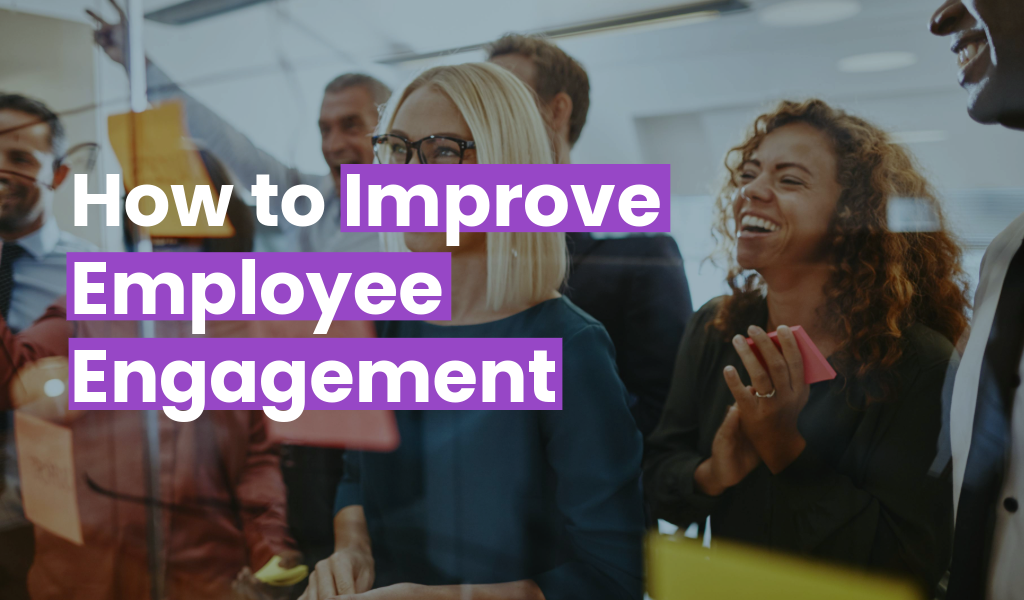 How to Improve Employee Engagement