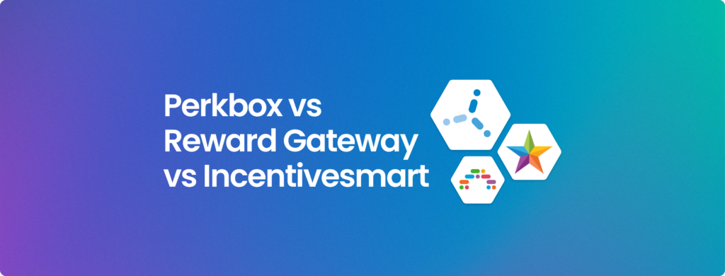 Perkbox vs Reward Gateway vs Incentivesmart: which is best for HR teams at UK SMEs?